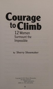 Cover of: Courage to climb: 12 women surmount the impossible