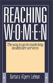 Cover of: Reaching Women: The Way to Go in Marketing Healthcare Services