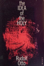 Cover of: The idea of the holy: an inquiry into the non-rational factor in the idea of the divine and its relation to the rational