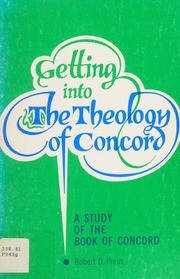 Cover of: Getting into the theology of Concord: a study of the Book of Concord