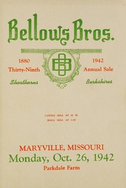 Cover of: Bellows Bros., shorthorns, Berkshires, 39th annual sale, 1880-1942: Maryville, Missouri
