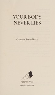Cover of: Your body never lies.