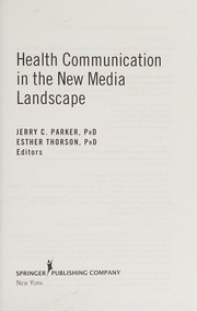 Cover of: Health communication in the new media landscape
