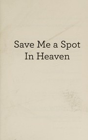 Save me a spot in heaven by Bailey A. Wind