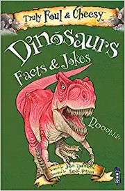 Cover of: Truly Foul and Cheesy Dinosaurs Jokes and Facts Book