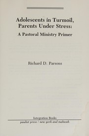 Cover of: Adolescents in turmoil, parents under stress: a pastoral ministry primer