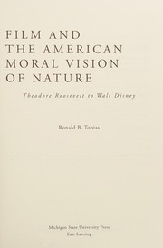 Cover of: Film and the American moral vision of nature: Theodore Roosevelt to Walt Disney