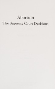 Cover of: Abortion: The Supreme Court Decisions, 1965-2007