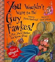 Cover of: You Wouldn't Want to Be Guy Fawkes!