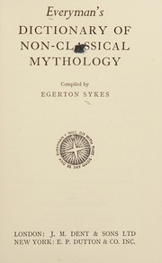 Cover of: Everyman's Dictionary of Non-Classical Mythology by Egerton Sykes