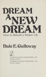Cover of: Dream a new dream: how to rebuild a broken life