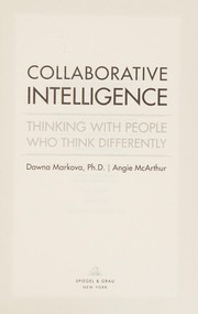 Cover of: Collaborative intelligence: thinking with people who think differently