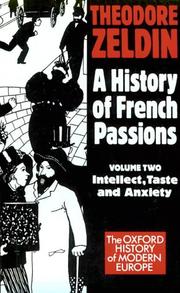 Cover of: A History of French Passions 1848-1945: Volume II: Intellect, Taste, and Anxiety (Oxford History of Modern Europe)
