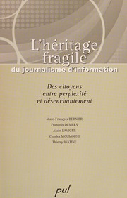 Cover of: L'héritage fragile du journalisme d'information: des citoyens entre perplexité et désenchantement