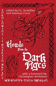 Howls From the Dark Ages by P L McMillan, Solomon Forse, Christopher Buehlman