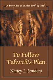 Cover of: To Follow Yahweh's Plan: A Story Based on the Book of Ruth