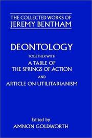 Deontology ; together with A table of the springs of action ; and The article on utilitarianism