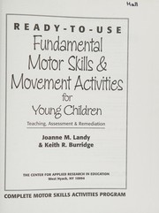 Cover of: Ready-to-use fundamental motor skills & movement activities for young children by Joanne M. Landy