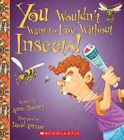Cover of: You Wouldn't Want to Live Without Insects!