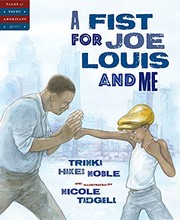 Cover of: Fist for Joe Louis and Me by Trinka Hakes Noble, Nicole Tadgell