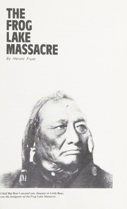 Cover of: The Frog Lake massacre by Harold Fryer