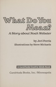 Cover of: What do you mean?: a story about Noah Webster