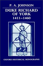 Duke Richard of York, 1411-1460 by P. A. Johnson