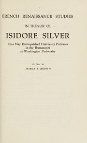 Cover of: French Renaissance studies in honor of Isidore Silver, Rosa May Distinguished University Professor in the Humanities at Washington University