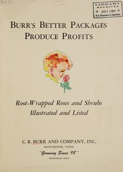 Cover of: Burr's better packages produce profits: root-wrapped roses and shrubs illustrated and listed