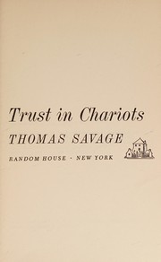 Cover of: Trust in chariots. by Thomas Savage