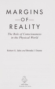 Cover of: Margins of reality: the role of consciousness in the physical world