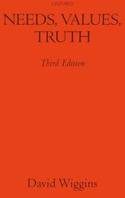 Needs, values, truth : essays in the philosophy of value