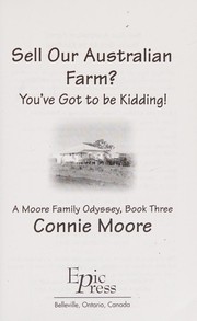 Cover of: Sell our Australian farm? You've got to be kidding! by Connie Moore