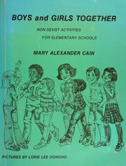 Cover of: Boys and girls together: non-sexist activities for elementary schools