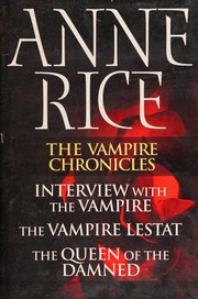 Cover of: THE VAMPIRE CHRONICLES BOOKS 1-3 (THE VAMPIRE CHRONICLES, BOOKS I-III) by Anne Rice