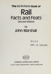 The Guinness book of rail facts and feats by Marshall, John