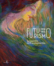 Cover of: Futurismo 1910-1915: La nascita dell'avanguardia