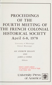 Cover of: Proceedings of the Fourth Meeting of the French Colonial Historical Society, April 6-8, 1978