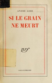 Cover of: Si le grain ne meurt. by André Gide