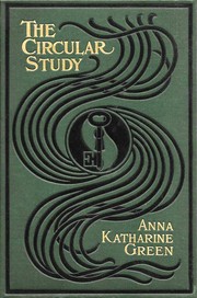 The circular study by Anna Katharine Green