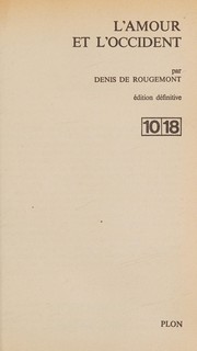 Cover of: L' amour et l'occident by Rougemont, Denis de