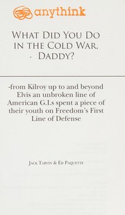 Cover of: What did you do in the Cold War, Daddy? by Jack Tarvin