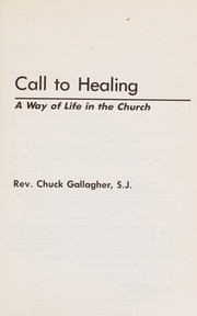 Cover of: Call to healing: a way of life in the church
