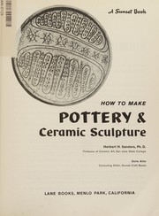 How to make pottery & ceramic sculpture by Herbert H. Sanders