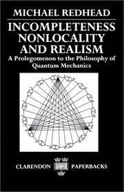 Incompleteness, nonlocality, and realism : a prolegomenon to the philosophy of quantum mechanics