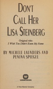 Cover of: Don't Call Her Lisa Steinberg/the Story of Michelle Launders and Her Daughter Lisa by Michele Launders, Penina Spiegel