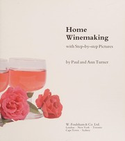 Cover of: Home winemaking: with step-by-step pictures