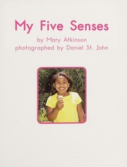 My five senses by Mary Atkinson