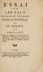 Cover of: Essai sur les eaux minerales et thermales d'Aix-la-Chapelle et de Borset ... Traduit ... par Mr. O['] Kean