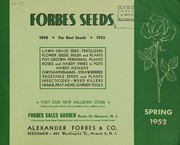 Cover of: Forbes seeds: 1898 for best seeds 1952 : lawn grass seed, fertilizers, flower seeds, bulbs and plants, pot-grown perennial plants, roses and hardy vines in pots, hardy azaleas, chrysanthemums, strawberries, vegetable seeds and plants, insecticides, weed killers, humus, peat moss, garden tools : spring 1952